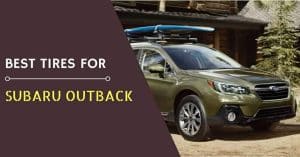 Best Tires for Subaru Outback - Featured Image