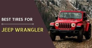 What are the Best Tires for the Jeep Wrangler (2)
