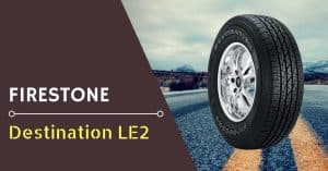 Firestone Destination LE2 Review - Feature Image