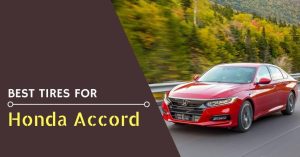 Best tires for Honda Accord - Feature Image