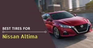 Best tires for Nissan Altima - Feature Image