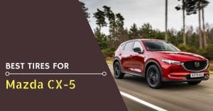 Best tires for Mazda CX-5 - Feature Image