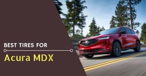 Best Tires for Acura MDX - Feature Image