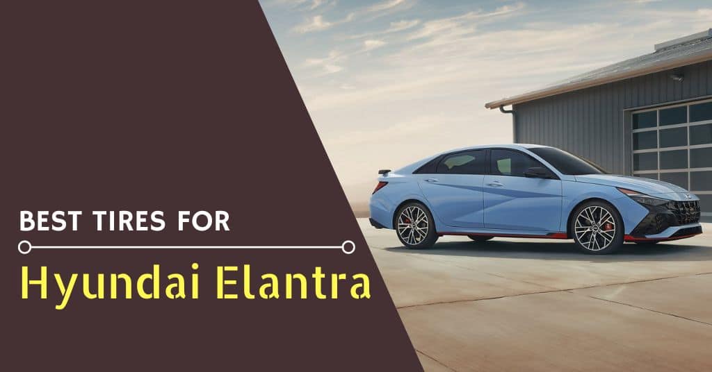 Best Tires for Hyundai Elantra - Feature Image