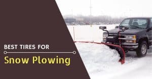 Best Tires for Snow Plowing - Feature Image