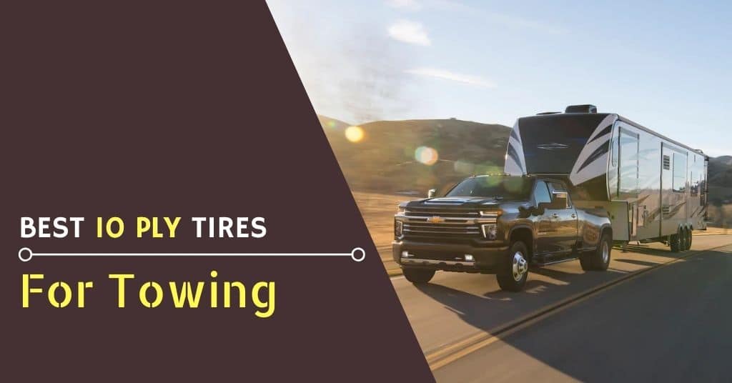 Best 10 Ply Tires For Towing - Feature Image