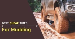 Best Cheap Mud Tires - Feature Image