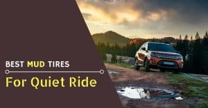 Quiet Mud Tires - Feature Image