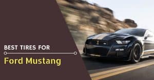 Best Tires for Ford Mustang - Feature Image