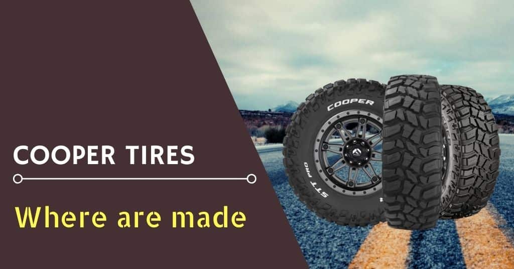 Where Are Cooper Tires Made - Feature Image